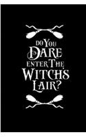 Do you Dare Enter The Witchs Lair