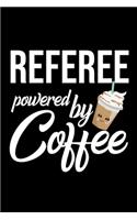 Referee Powered by Coffee