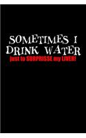 Sometimes I Drink Water Just To Surprise My Liver!: Hangman Puzzles Mini Game Clever Kids 110 Lined Pages 6 X 9 In 15.24 X 22.86 Cm Single Player Funny Great Gift
