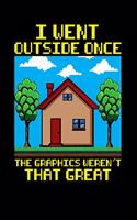I Went Outside Once The Graphics Weren't That Great!: Funny I Went Outside Once The Graphics Weren't That Great Blank Anime Manga Comic Book Notebook (130 Comic Template Pages, 8.5" x 11")