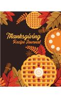 Thanksgiving Recipe Journal: A blank recipe notebook for your favorite Thanksgiving recipes - Thanksgiving and Fall design