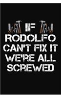 If Rodolfo Can't Fix It We're All Screwed: Personalized Handyman Journal - Gift Notebook