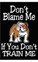 Don't Blame Me If You Don't Train Me