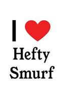 I Love Hefty Smurf: Hefty Smurf Designer Notebook