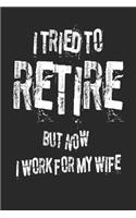 I Tried to Retire But Now I Work for My Wife
