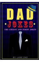 Dad Jokes: The Cheesy and Nerdy Jokes