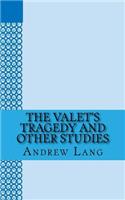 The Valet's Tragedy and Other Studies