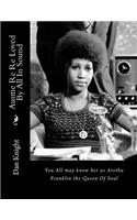 Auntie Re Re Loved by All in Sound: You All May Know Her as Aretha Franklin the Queen of Soul