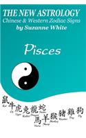 The New Astrology Pisces Chinese and Western Zodiac Signs