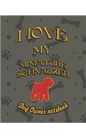 I Love My Miniature Schnauzer - Dog Owner Notebook
