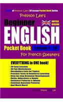 Preston Lee's Beginner English for French Speakers Lesson 1 - 20 Pocket Book (British Version)