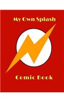 My Own Splash Comic Book: Blank Comic Book: 8.5 x 11, 120 Pages, comic panel, For drawing your own comics, idea and design sketchbook, for artists of all levels