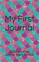My First Journal: Children's First Journal- Diary for Kids