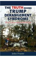 Truth Behind Trump Derangement Syndrome