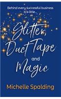 Glitter, Duct Tape and Magic