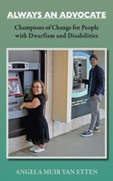 Always an Advocate: Champions of Change for People with Dwarfism and Disabilities