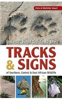 A Field Guide to the Tracks & Signs of Southern, Central & East African Wildlife