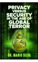 Privacy Versus Security in the Age of Global Terror