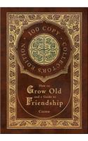 How to Grow Old and a Guide to Friendship (100 Copy Collector's Edition)