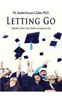 Letting Go- A Mother's Gift to Her Child on Graduation Day
