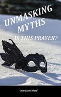Unmasking Myths? Is This Prayer