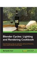 Blender Cycles: Lighting and Rendering Cookbook