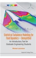 Statistical Turbulence Modelling for Fluid Dynamics - Demystified: An Introductory Text for Graduate Engineering Students