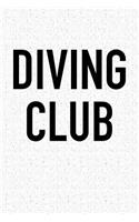 Diving Club: A 6x9 Inch Matte Softcover Journal Notebook with 120 Blank Lined Pages
