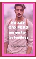 No Soy Gay Pero Me Gustan Los Hombres