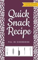 Quick Snack Recipe Fill in Cookbook: Blank Template Journal for Favorite Personal Cooking Meals with Photograph Pages