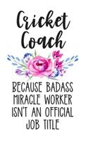 Cricket Coach Because Badass Miracle Worker Isn't an Official Job Title