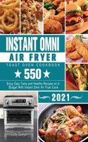 Instant Omni Air Fryer Toast Oven Cookbook 2021