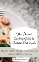 The Vibrant Cooking Guide to Diabetic Diet Meals