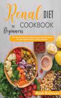 The Renal Diet Cookbook for Beginners