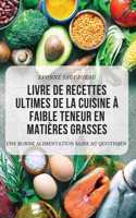 Livre de Recettes Ultimes de la Cuisine A Faible Teneur En Matieres Grasses