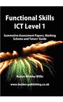 Functional Skills Ict Level 1: Summative Assessment Papers, Marking Scheme and Tutors' Guide
