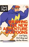 Drawing the New Adventure Cartoons: Cool Spies, Evil Guys and Action Heroes