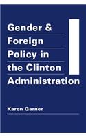 Gender and Foreign Policy in the Clinton Administration