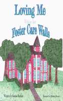 Loving Me Within the Foster Care Walls