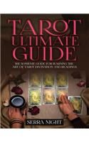 Tarot Ultimate Guide The Supreme Guide for Learning the Art of Tarot Divination and Readings