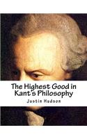 The Highest Good in Kant's Philosophy