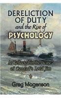 Dereliction of Duty and the Rise of Psychology
