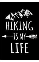 Hiking Is My Life: Blank Lined Notebook Journal