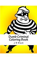 Dumb Criminal Coloring Book