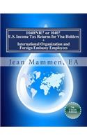 1040NR? or 1040? U.S. Income Tax Returns for Visa Holders +: International Organization and Foreign Embassy Employees Seventh Edition