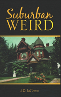 Suburban WEIRD