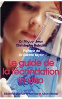 Guide de La Fecondation in Vitro (Le)