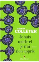 Je Suis Morte Et Je N'Ai Rien Appris: (6128292 Romans, Nouvelles, Recits (Domaine Francais))