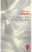 La Douce Joie D Etre Trompee