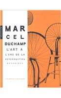 Marcel Duchamp. L'Art A L'Ere de La Reproduction Mecanisee (Version Brochee)